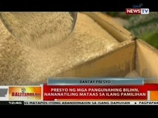 BT: Presyo ng mga pangunahing bilihin, nananatiling mataas sa ilang pamilihan