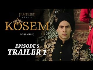 "Magnificent Century Kosem" Episode 5 Trailer 1 - English Subtitles