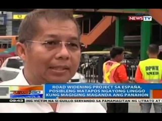 NTG: Road widening project sa España, Manila, posibleng matapos ngayong linggo
