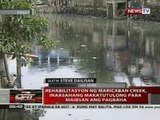 Rehabilitasyon ng Maricaban creek, inaasahang makatutulong para maibsan ang pagbaha