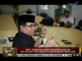 24Oras: MILF, umaasang hindi maapektuhan ng isyu sa DAP ang usapin sa Bangsamoro Basic Law