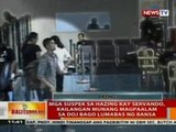 BT: Mga suspek sa hazing kay Servando, kailangan munang magpaalam sa DOJ bago lumabas ng bansa