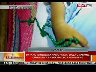 BT: Batang idineklara nang patay, bigla umanong gumalaw at nagkapulso bago ilibing