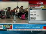 BP: Libu-libong pasahero, stranded sa mga pantalan at paliparan