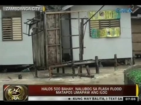 24Oras: Halos 500 bahay, nalubog sa flash flood matapos umapaw ang ilog sa Zamboanga City
