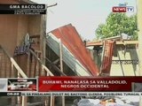 QRT: Buhawi, nanalasa sa Valladolid, Negros Occidental