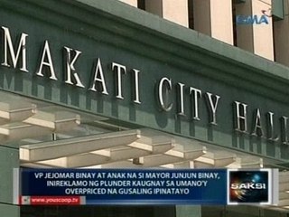 Saksi: Mag-amang Binay, inireklamo ng plunder kaugnay sa umano'y overpriced na gusaling ipinatayo
