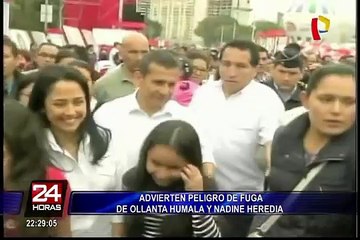 Advierten peligro de fuga de Ollanta Humala y Nadine Heredia