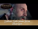 Sultan Süleyman fetva çıkarıyor - Muhteşem Yüzyıl 136. Bölüm
