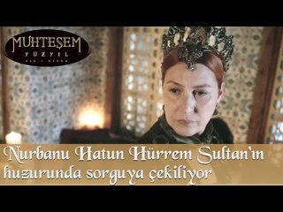 Muhteşem Yüzyıl 129. Bölüm - Nurbanu Hatun Hürrem Sultan'ın huzurunda sorguya çekiliyor