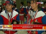 BT: Mga Pinoy na nagkampeon sa WCOPA 2014, balik-bansa na