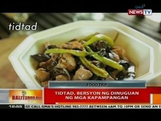 BT: Tidtad, bersyon ng dinuguan ng mga kapampangan