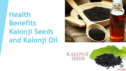 Health benefits of Kalonji and Kalonji Oil