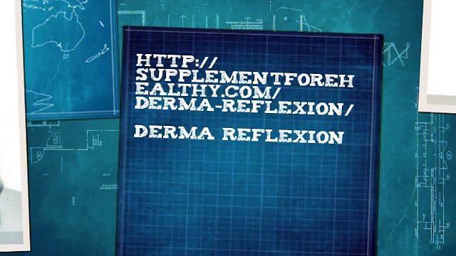 Derma Reflexion = supplementforehealthy.com/derma-reflexion/