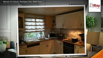 Maison F3 à louer, Rantigny (60), 900€/mois