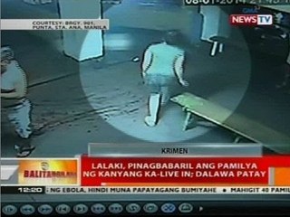BT: Lalaki, pinagbabaril ang pamilya ng kanyang ka-live in; dalawa patay