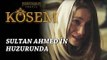 Muhteşem Yüzyıl: Kösem 14.Bölüm | Sultan Ahmed'in huzurunda