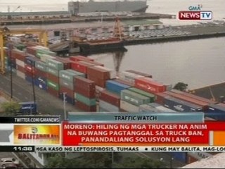 Moreno: Hiling ng mga trucker na anim na buwang pagtanggal sa truck ban, panandaliang solusyon lang