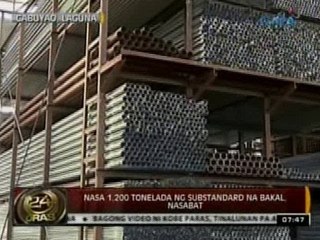 24 Oras: Nasa 1,200 tonelada ng substandard ng bakal, nasabat sa Laguna