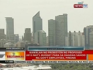 Kawalan ng probisyon ng proposed 2015 nat'l budget para sa dagdag sahod ng gov't employees, pinuna