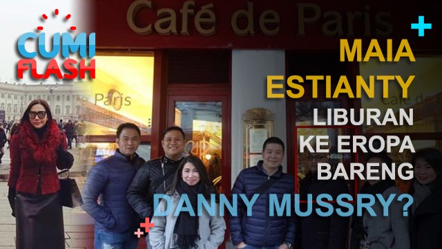 Maia Estianty Liburan ke Eropa Bareng Danny Mussry? - CumiFlash 17 Januari 2017