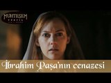 İbrahim Paşa'nın Cenazesi - Muhteşem Yüzyıl 83.Bölüm