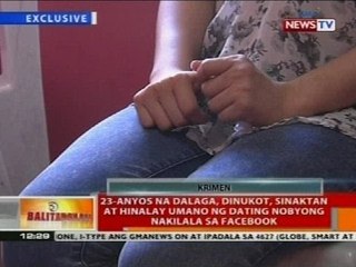 23-anyos na dalaga, dinukot, sinaktan at hinalay umano ng dating nobyong nakilala sa Facebook