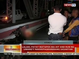BT: Lalaki, patay matapos ma-hit and run ng umano'y nakikipagkarerang sasakyan