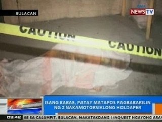 NTG: Isang babae, patay matapos pagbabarilin ng 2 naka-motor na holdaper sa Bulacan