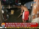 UB: Malakas na pag-ulan, nagdulot ng baha at matinding traffic sa Cebu City