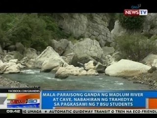 NTG: Ganda ng Madlum River at cave, nabahiran ng trahedya sa pagkasawi ng BSU students
