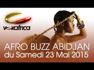 VoxAfrica / AfroBuzz Abidjan du Samedi 23 Mai 2015