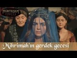 Mihrimah'ın Gerdek Gecesi -  Muhteşem Yüzyıl 99.Bölüm