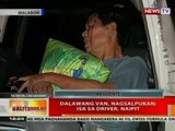 BT: Dalawang van, nagsalpukan; isa sa driver, naipit