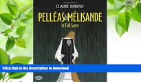 READ book Pelleas et Melisande in Full Score (Dover Music Scores) Claude Debussy For Ipad