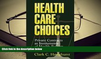 PDF [FREE] DOWNLOAD  Health Care Choices: Private Contracts as Instruments of Health Reform READ