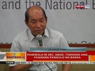BT: Paniwala ni Sec. Abad, tadhana ang pagiging pangulo ng bansa