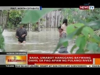 BT: Baha, umabot hanggang baywang dahil sa pag-apaw ng pulangi river