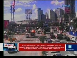 Ilang counterflow lane papuntang pier ng Maynila para sa mga truck at iba pang sasakyan, bubuksan