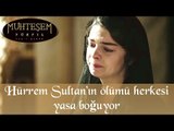 Muhteşem Yüzyıl 135. Bölüm - Hürrem Sultan'ın Ölümü Herkesi Yasa Boğuyor