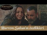 Hürrem Sultan'ın Özellikleri - Muhteşem Yüzyıl 134.Bölüm