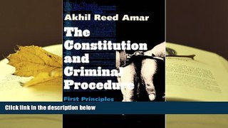 PDF [DOWNLOAD] The Constitution and Criminal Procedure: First Principles [DOWNLOAD] ONLINE