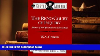 PDF [FREE] DOWNLOAD  The Reno Court of Inquiry: Abstract of the Official Record of Proceedings