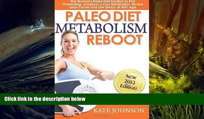 [Download]  Paleo Diet Metabolism Reboot: The Woman s Paleo Diet Solution to End Overeating,