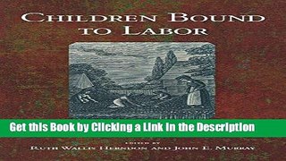 Download Book [PDF] Children Bound to Labor: The Pauper Apprentice System in Early America Epub