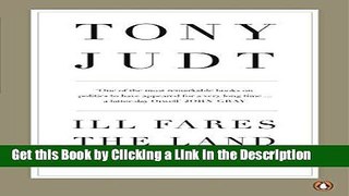 Download Book [PDF] Ill Fares the Land: A Treatise on Our Present Discontents Download Full