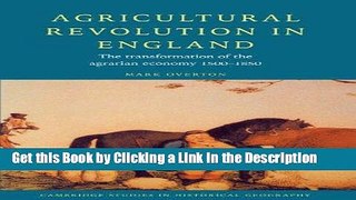 Read Ebook [PDF] Agricultural Revolution in England: The Transformation of the Agrarian Economy