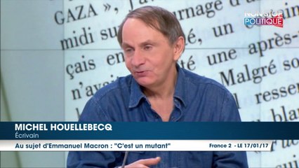 Michel Houellebecq à propos d'Emmanuel Macron "C’est un mutant"