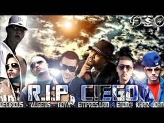 R.I.P. CIEGO EL EMPRE FT ALGENIS KHRIZ JOHN ENDO DELIRIOUS Y EL NOVA (VERSION ORIGINAL)