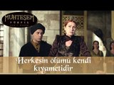 Herkesin ölümü kendi kıyametidir - Muhteşem Yüzyıl 131.Bölüm